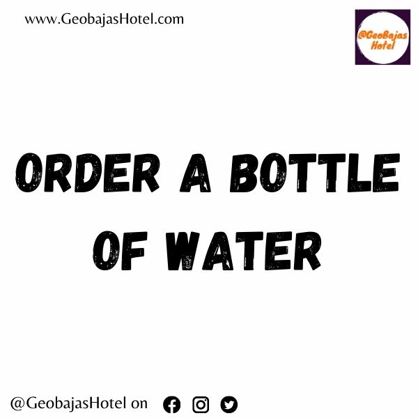Order a Bottle of Water - Geobajas Hotel Bar