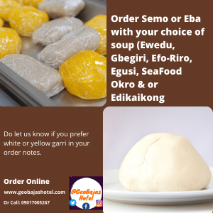 Your Choice of Eba : Semo : Amala with your Choice of Soup - Geobajas Hotel